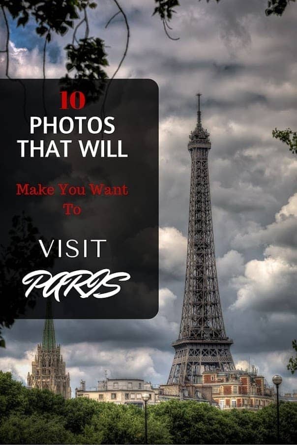 10 Gorgeous Photos of Paris to give you reasons to visit, including Notre Dame, Montmartre and the Eiffel Tower