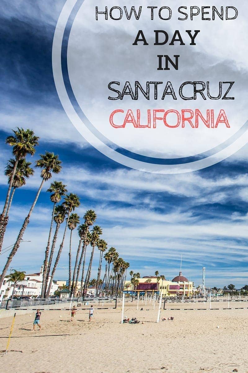 Tips and ideas for a day in Santa Cruz, California