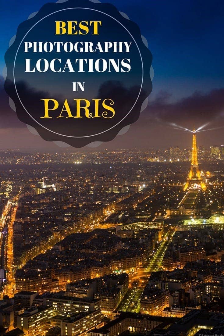 The best locations in Paris for photographing this gorgeous city, including landmarks such as the Eiffel Tower, Arc de Triomphe, Notre Dame and Montmartre.