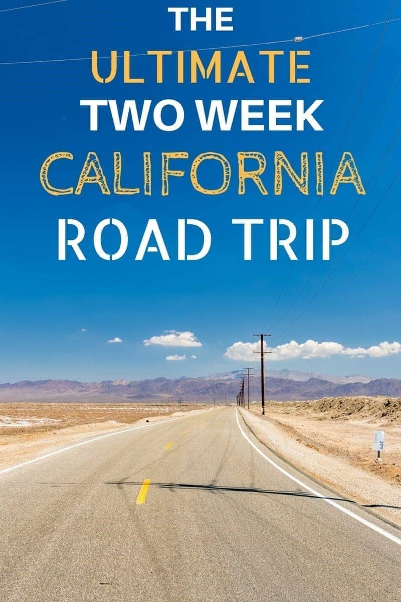 California Road Trip A Detailed Two Week Itinerary + Map and Tips!