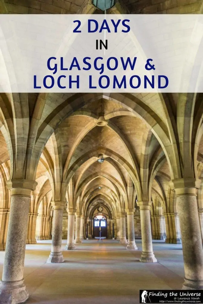 2 days in Glasgow itinerary, covering the best of the city plus an optional day trip to Loch Lomond