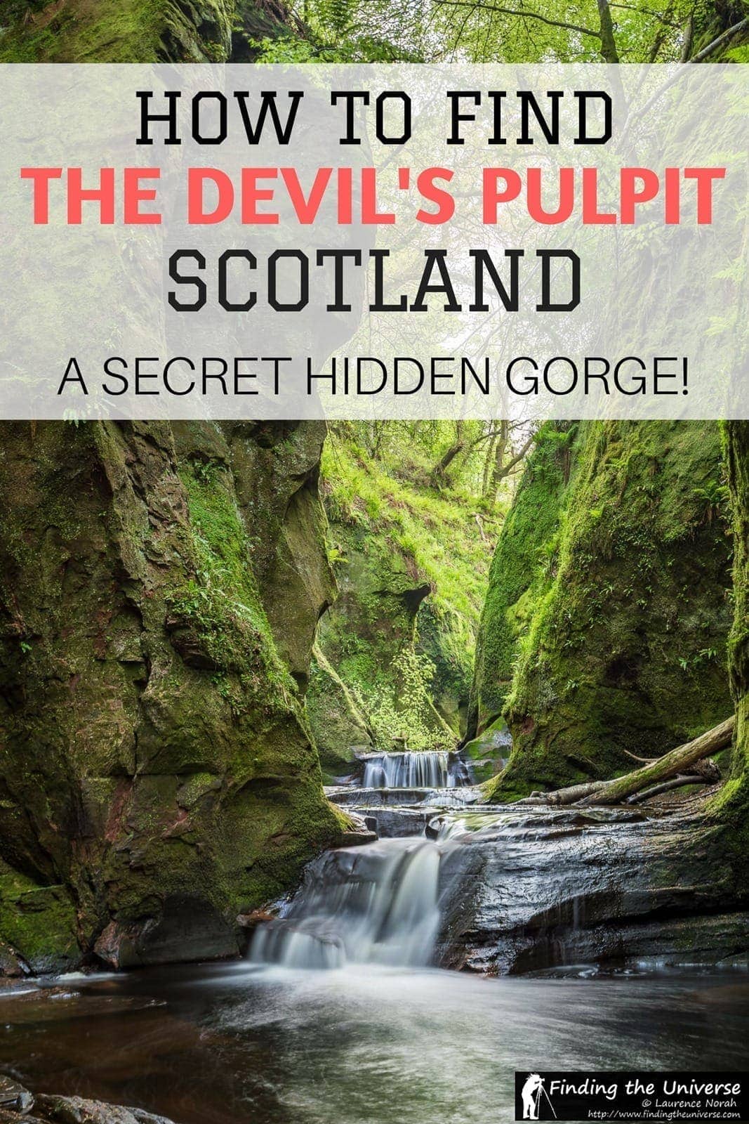 Guide to finding the Devils Pulpit, Finnich Glen, in Scotland, including where to park, how to get down to the gorge, why it's called the Devil's Pulpit, and photography tips for getting great photos of the Devils Pulpit Gorge