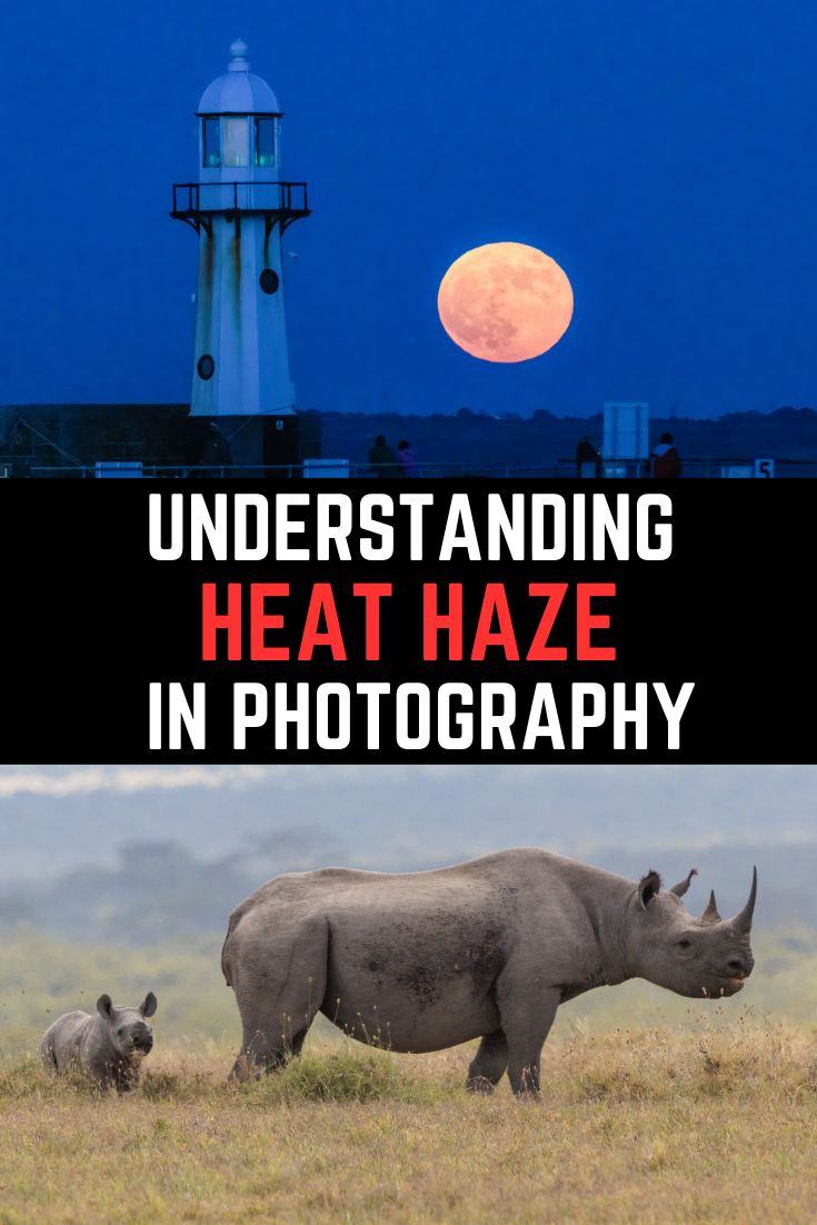 A detailed guide to heat haze in photography. What is heat haze, how it affects your photos and what you can do to improve blurry images